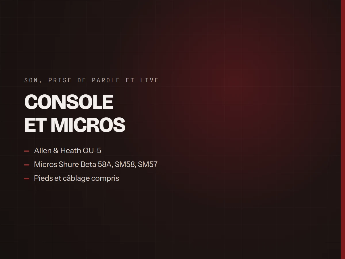 Console et micros, Pour les discours, les groupes live et les prises de parole.